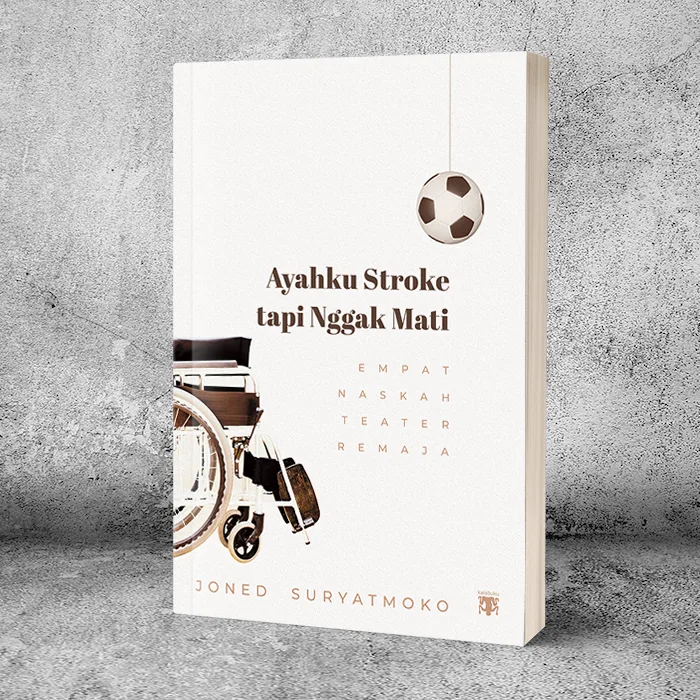 Ayahku Stroke Tapi Nggak Mati