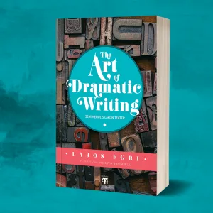 The Art of Dramatic Writing