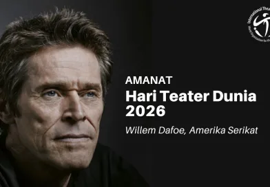 Amanat Hari Teater Dunia oleh Willem Dafoe